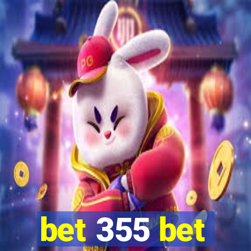 bet 355 bet